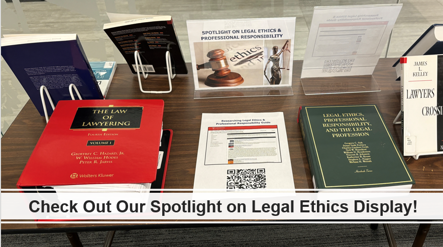 2024 Legal Ethics Display featuring books on legal ethics and professional responsibility